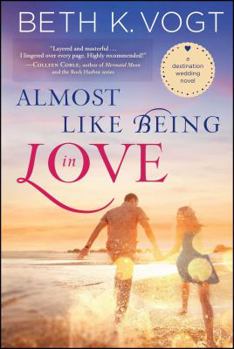Paperback Almost Like Being in Love: A Destination Wedding Novel Book