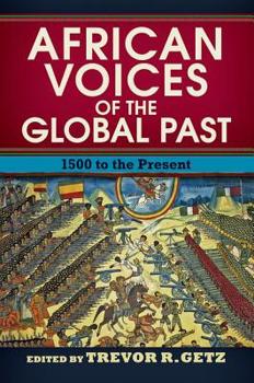 Paperback African Voices of the Global Past: 1500 to the Present Book