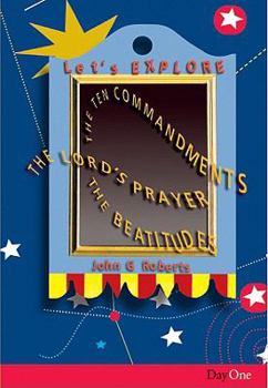 Paperback Let's Explore: The Ten Commandments, the Lord's Prayer and the Beatitudes Book