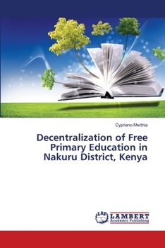 Paperback Decentralization of Free Primary Education in Nakuru District, Kenya Book