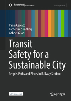 Hardcover Transit Safety for a Sustainable City: People, Paths and Places in Railway Stations Book