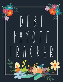 Paperback Debt Payoff Tracker: Undated debt payoff planner, Take control of your budget, Monthly bill tracker, Debt snowball tracker. Book