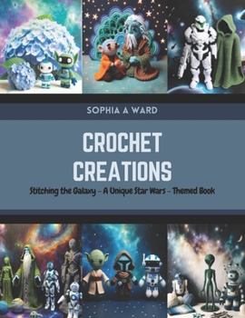 Paperback Crochet Creations: Stitching the Galaxy - A Unique Star Wars-Themed Book