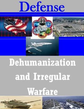 Paperback Dehumanization and Irregular Warfare Book