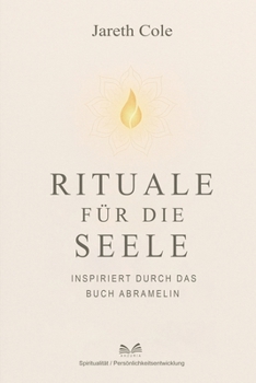 Paperback Rituale für die Seele: Inspiriert durch das Buch Abramelin [German] Book