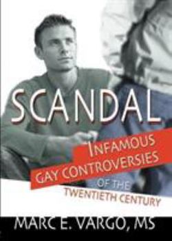 Paperback Scandal: Infamous Gay Controversies of the Twentieth Century Book