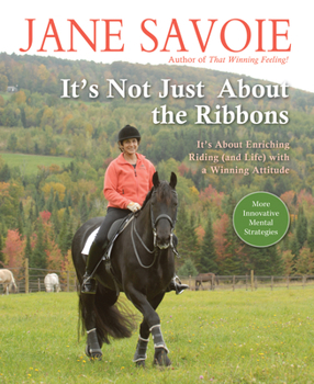 Paperback It's Not Just about the Ribbons: It's about Enriching Riding (and Life) with a Winning Attitude Book