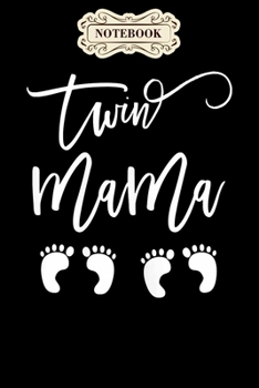 Notebook: Womens twin mama mothers day cute gift for new mom twin mom to be Notebook, mother's day  gifts, mom birthday gifts, mothers day gift from daughter, son, for mom , daughter ,6" x 9"/Notebook