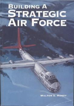 Building a Strategic Air Force