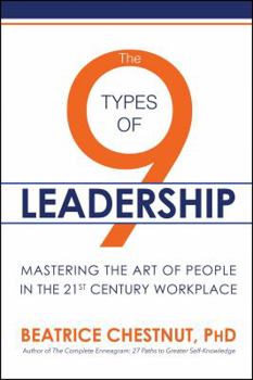 Paperback The 9 Types of Leadership: Mastering the Art of People in the 21st Century Workplace Book