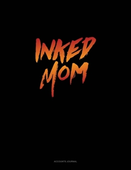 Paperback Inked Mom: Accounts Journal Book