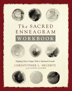 Paperback The Sacred Enneagram Workbook: Mapping Your Unique Path to Spiritual Growth Book