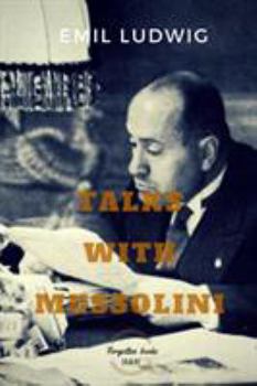 Paperback Talks with Mussolini: Unusual Conversations Book