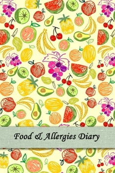 Food & Allergies Diary: 50 days Food Diary | Track your Symptoms and Indentify your Intolerances and Allergies
