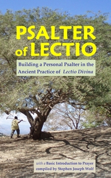 Paperback Psalter of Lectio, Revised: Building a Personal Psalter in the Ancient Practice of Lectio Divina with a Basic Introduction to Prayer Book