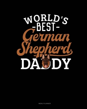World's Best German Shepherd Daddy: Menu Planner