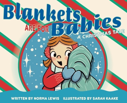 Hardcover Blankets Are for Babies: A Christmas Tale Book