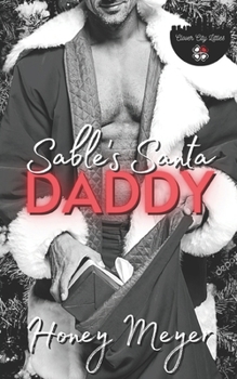 Sable's Santa Daddy - Book #2 of the Clover City Littles