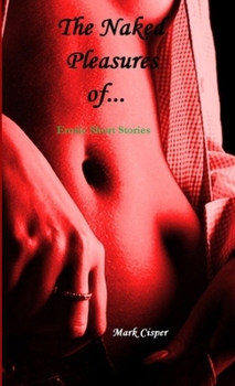 Paperback The Naked Pleasures of... Book