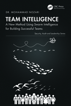 Paperback Team Intelligence: A New Method Using Swarm Intelligence for Building Successful Teams Book