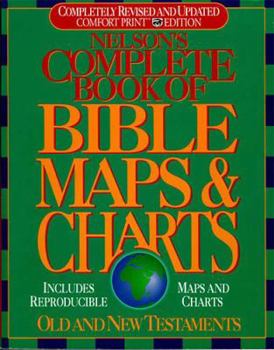 Paperback Nelson's Complete Book of Bible Maps and Charts: All the Visual Bible Study AIDS and Helps in One Key Resource-Fully Reproducible Book