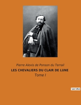 Paperback Les Chevaliers Du Clair de Lune: Tome I [French] Book