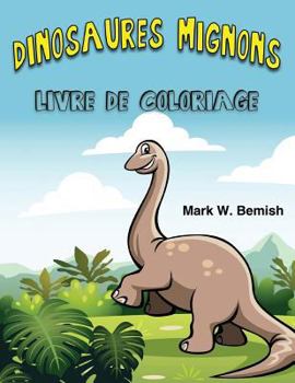 Paperback Dinosaures Mignons Livre de Coloriage (French Edition) [French] Book