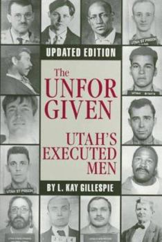 Paperback The Unforgiven: Utah's Executed Men Book