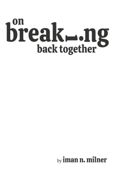 Paperback on breaking back together: a collection of poems and essays Book