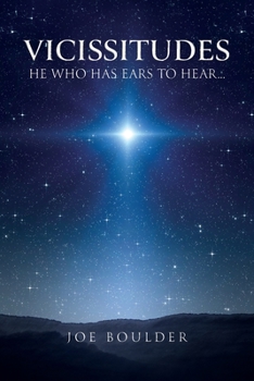 Paperback Vicissitudes: He Who Has Ears to Hear... Book