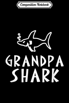 Paperback Composition Notebook: Grandpa Shark Journal/Notebook Blank Lined Ruled 6x9 100 Pages Book