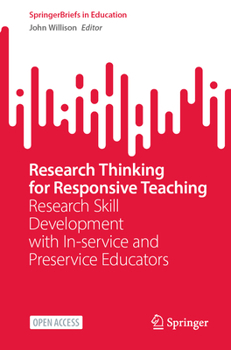 Paperback Research Thinking for Responsive Teaching: Research Skill Development with In-Service and Preservice Educators Book