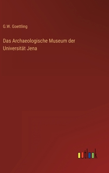 Hardcover Das Archaeologische Museum der Universität Jena [German] Book