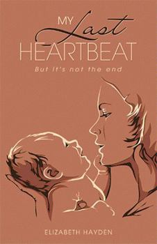 Paperback My Last Heartbeat: But it's not the end Book