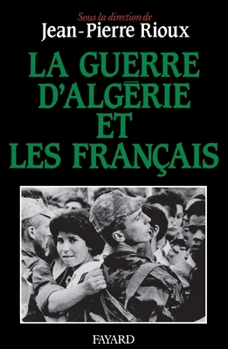 Paperback La Guerre d'Algérie et les Français [French] Book