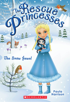 Paperback The Snow Jewel (Rescue Princesses #5): Volume 5 Book