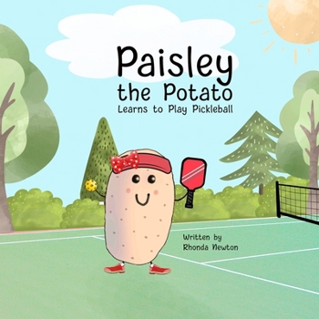Paperback Paisley the Potato Learns to Play Pickleball Book