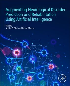 Paperback Augmenting Neurological Disorder Prediction and Rehabilitation Using Artificial Intelligence Book