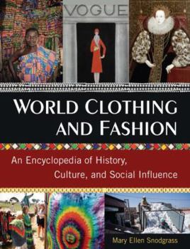 Hardcover World Clothing and Fashion: An Encyclopedia of History, Culture, and Social Influence Book