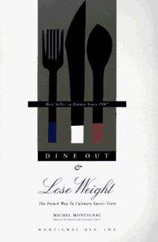 Paperback Dine Out and Lose Weight: The French Way to Culinary "Savoir Vivre" Book