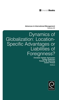 Hardcover Dynamics of Globalization: Location-Specific Advantages or Liabilities of Foreignness? Book