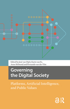 Hardcover Governing the Digital Society: Platforms, Artificial Intelligence, and Public Values Book