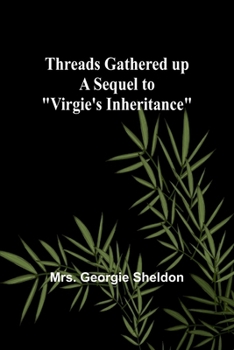 Paperback Threads gathered up A sequel to "Virgie's Inheritance" Book