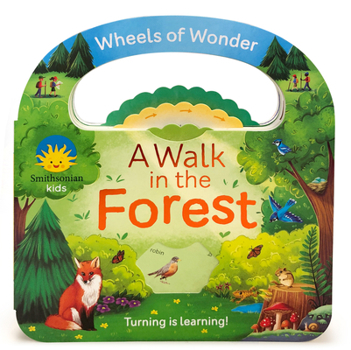 Smithsonian Kids A Walk in the Forest: Wheel of Wonder Interactive Board Book (Wheels of Wonder)