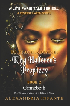 Paperback To Teach is Divine: King Halleren's Prophecy... Book