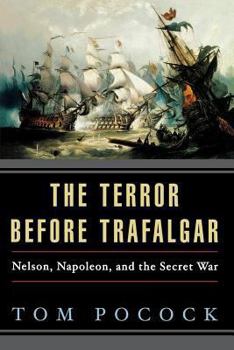 Paperback The Terror Before Trafalgar: Nelson, Napoleon, and the Secret War Book