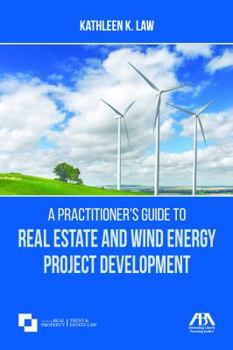 Paperback A Practitioner's Guide to Real Estate and Wind Energy Project Development Book