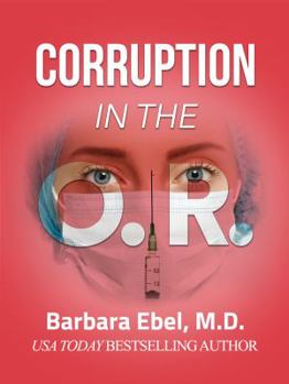 Paperback Corruption in the O. R.: A Medical Thriller (The Outlander Physician Series) Book