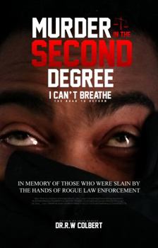 Paperback Murder in the Second Degree - I Can't Breathe - The Road to Reform Book