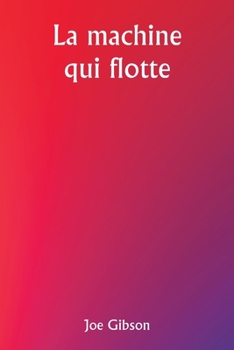 Paperback The Machine That Floats [French] Book